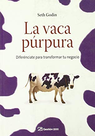Fuente: La vaca púrpura. Seth Godin