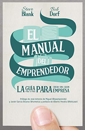 Fuente: El manual del emprendedor. Steve Blank y Bob Dorf
